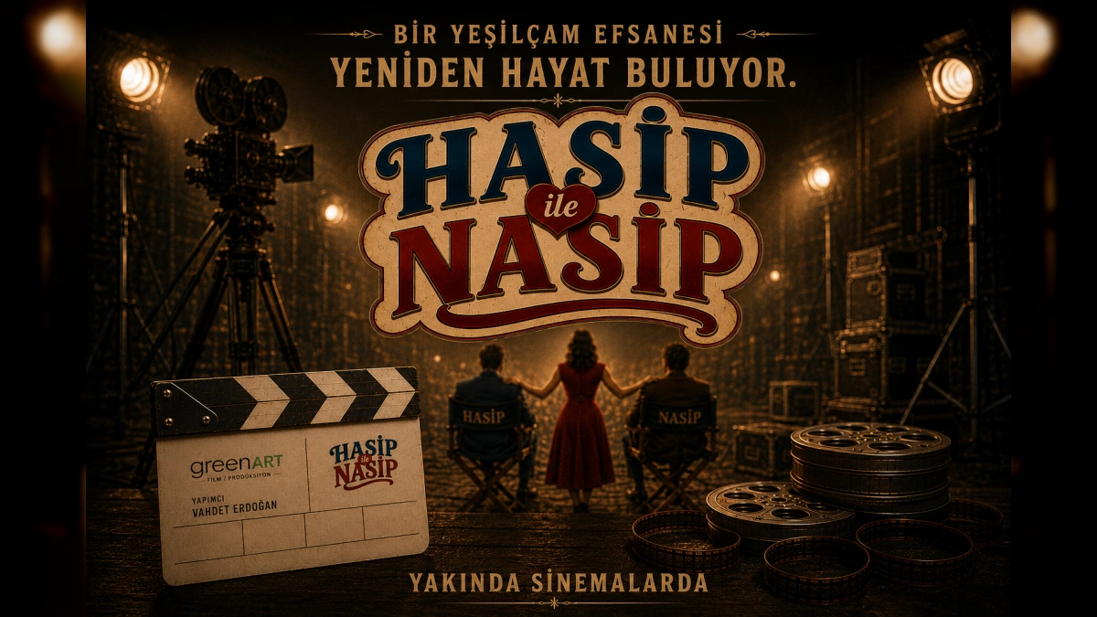 Hasip İle Nasip Filmi Yeniden Çekiliyor: Ne Zaman Seyirciyle Buluşacak?