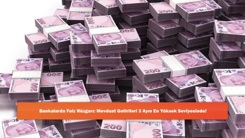 Mevduat Hesaplarında Kazanç Arttı: En Yüksek Faiz Veren Bankalar Belli Oldu