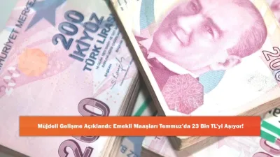 Emekli Maaşları Temmuz Zammı 23 Bin TL Sınırını Aşabilir: Resmi Veriler Bekleniyor