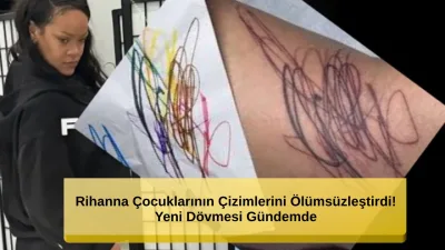 Rihanna Çocuklarının Çizimlerini Vücuduna Yeni Dövme Yaptırarak Ölümsüzleştirdi - Magazin Haberleri