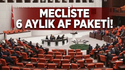 Meclis'ten Yeni Af Paketi! 6 Aylık Sicil Affı İçin Çalışmalar Tamamlanıyor