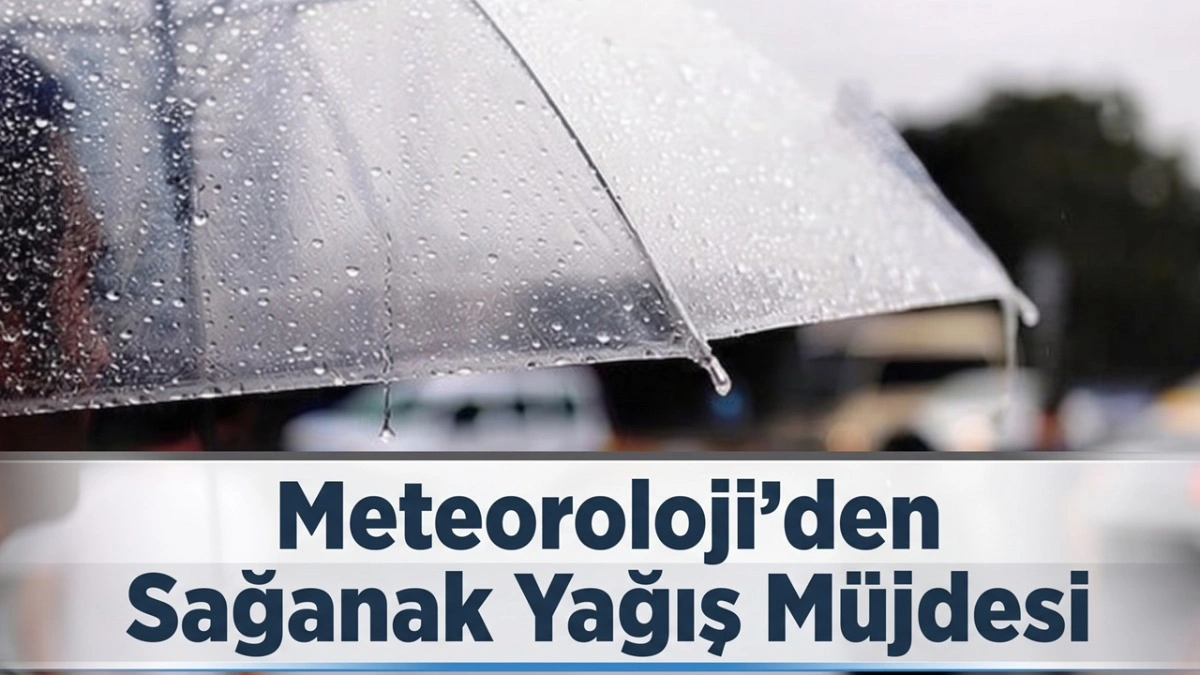 Meteoroloji Hafta Sonu Yağış Müjdesini Verdi! Sıcaklıklar İki Günlüğüne Düşecek!