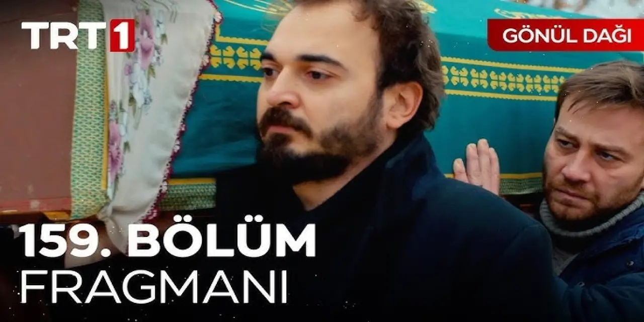 Gönül Dağı 159. Bölüm Fragmanı Yayınlandı! Yeni Bölümde Neler Olacak? - EnsonMedya